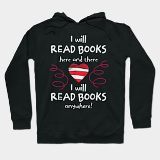 i love read books here and there i will read books anywhere Hoodie